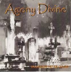Agony Divine : Tomorrow Never Comes